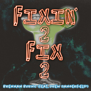Fixin' 2 Fix 2 by Brennan Burns, Drew Dangerfield