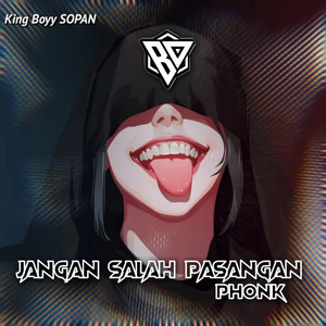 King Boyy SOPAN - JANGAN SALAH PASANGAN (Phonk)