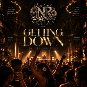 GETTING DOWN by Nesian Rage