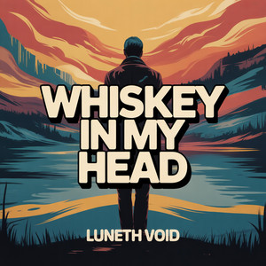 Whiskey In My Head by Luneth Void