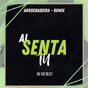 Ai Tu Senta (Arrochadeira Remix)