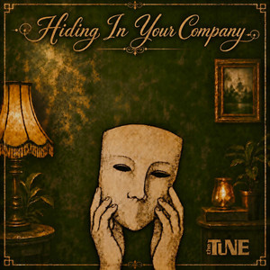 Hiding In Your Company by The Tune