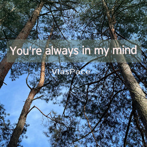You are always in my mind