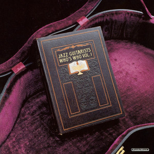 Listen to Jazz Guitarist Who's Who Vol.1 - Compilation by Various