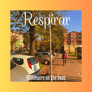 Respirar by MILLONAIRE ON THE BEAT