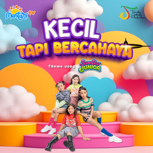 Kecil Tapi Bercahaya (From "Superstar Junior MentariTV")
