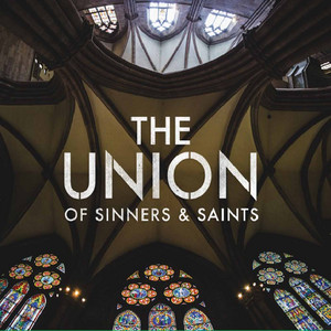 Now Not Never by The Union of Sinners and Saints