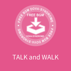 TALK and WALK by かずち