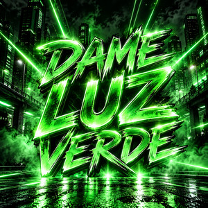DAME LUZ VERDE by Tarsha Mulhern, Loney Love, Dj Alexis