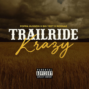 Trailride Krazy by Poppa Hussein, Rodnae, BIG YEET