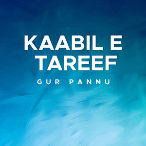 Kaabil E Tareef by Gurpannu
