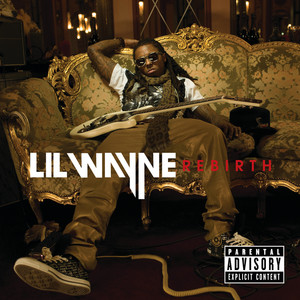 Rebirth (Explicit Deluxe Version) - Album by Lil Wayne | Spotify