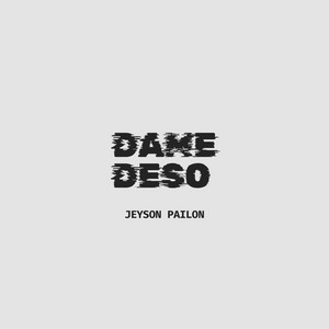 Dame deso by Jeyson Pailon