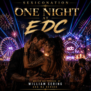One Night at EDC by SEXICO NATION, DJ SEXICO