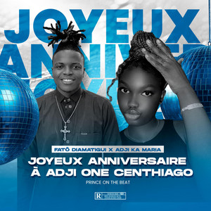 Fatô Diamatigui - JOYEUX ANNIVERSAIRE À ADJI ONE CENTHIAGO