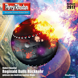 Reginald Bulls Rückkehr [Perry Rhodan - Erstauflage 2917 (Ungekürzt)]
