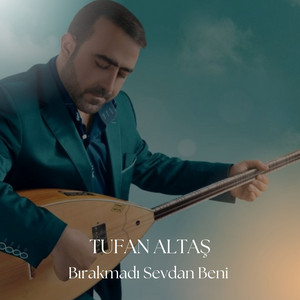 Tufan Altas - Bırakmadı Sevdan Beni