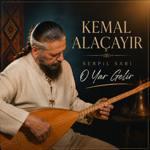 O Yar Gelir by Kemal Alaçayır, Serpil Sarı