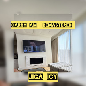 CARRY AM (REMASTERED) by Jiga Icy