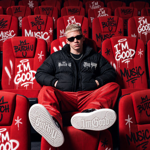 I`m Good by Butch U