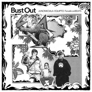 Bust Out by JUNONKOALA, Equipto, Fanatik Onbeats