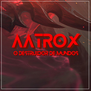 FullbusterGameZ - Aatrox o Destruidor de Mundos