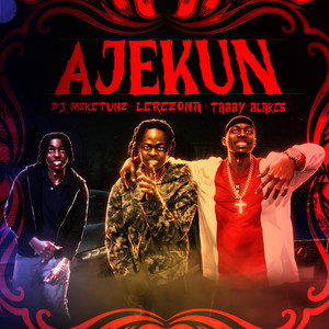 AJEKUN by Lerezona, Tabby Blakes, DJ MikeTunz