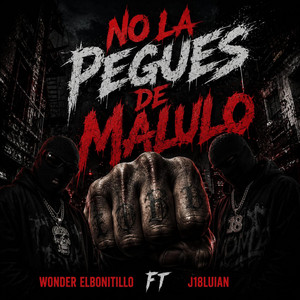 No La Pegues De Malulo by Bonitillos Music, Wonder ElBonitillo, J18Luian