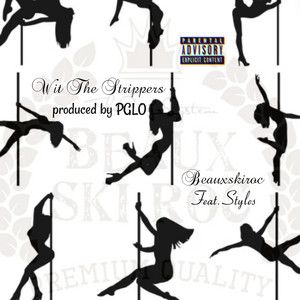 Wit The Strippers by Beauxskiroc, Styles