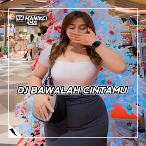 DJ KAU BUAT KU MENANGIS PILU - BAWALAH CINTAMU by DJ ManikCi