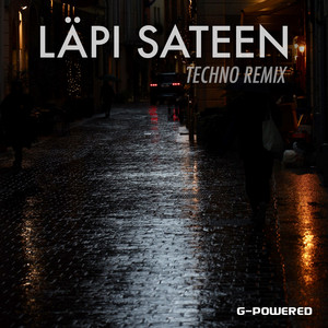 Läpi Sateen - Techno Remix by G-Powered