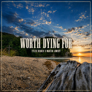 Worth Dying For - Demo by Tyler Risner, Martin Andrew Lowery