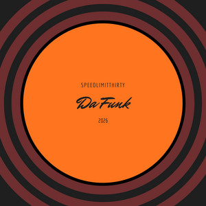 Da Funk by speedlimitthirty