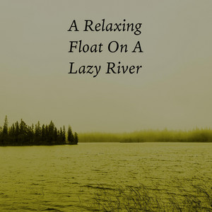 A Float On A Lazy River by Robert Anton Strobel