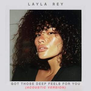 Got Those Deep Feels For You (Acoustic Version) by Layla Rey