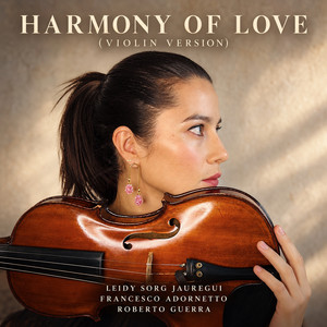 Harmony Of Love - Violin Version by Leidy Sorg Jauregui, Francesco Adornetto, Roberto Guerra
