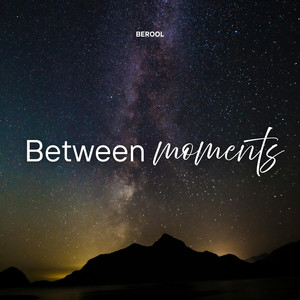 Berool — Between Moments