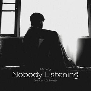 Nobody Listening by My Song