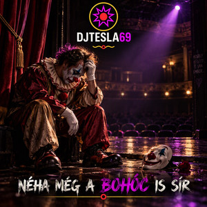 Néha még a bohóc is sír by DJ TESLA 69