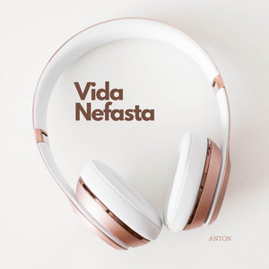 Vida Nefasta by ANTON
