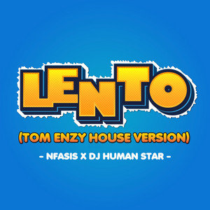 Nfasis, Tom Enzy & Dj Human Star - Lento