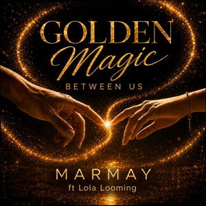 Golden magic between us - Radio Edit by Marmay