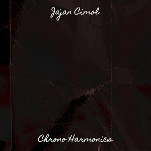 Chrono Harmonics - Jajan Cimol