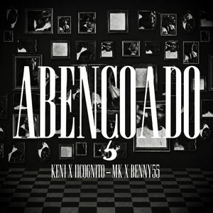 ABENÇOADO (ENTÃO) by IICOGNITO-MK, Benny55, Keni