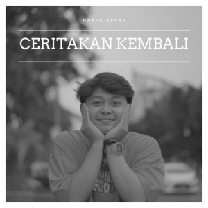 Ceritakan Kembali by Raffa Affar