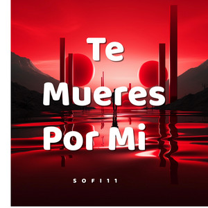 Te Mueres Por Mi by sofi11