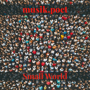 Small World by musik.poet