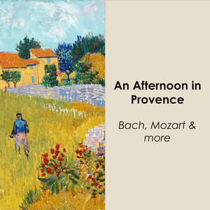"'An Afternoon in Provence: Bach, Mozart & more"