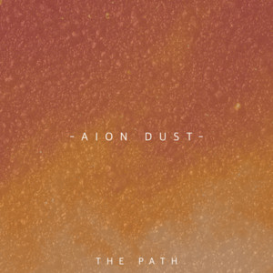 The Path by Aion Dust