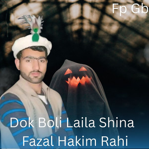 Fp Gb - Dok Boli Laila Shina (feat. Fazal Hakim Rahi)